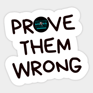 Prove Them Wrong - Classic Black Sticker